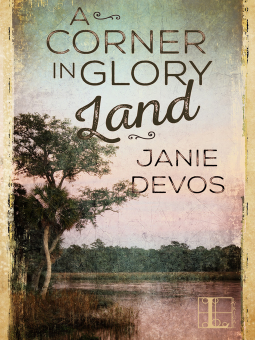 Title details for A Corner in Glory Land by Janie DeVos - Available